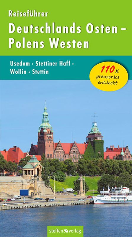 Reiseführer Deutschlands Osten - Polens Westen: Usedom - Stettiner Haff - Wollin - Stettin