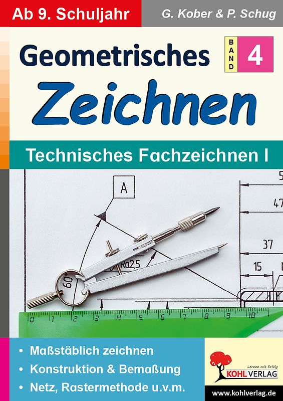 Geometrisches Zeichnen / Band 4: Technisches Fachzeichnen I