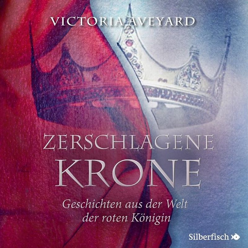 Zerschlagene Krone - Geschichten aus der Welt der roten Königin (Die Farben des Blutes 5)