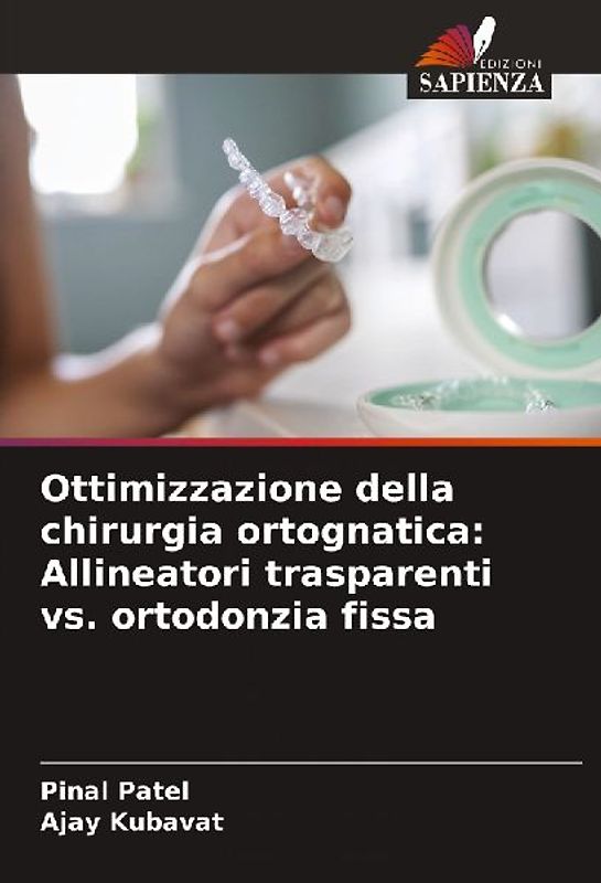 Ottimizzazione della chirurgia ortognatica: Allineatori trasparenti vs. ortodonzia fissa