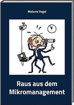 Raus aus dem Mikromanagement
