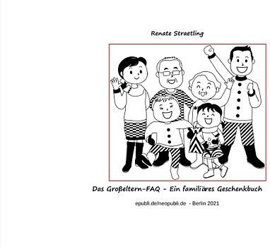 Das Großeltern-FAQ - Ein familiäres Geschenkbuch
