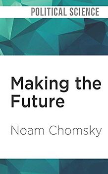 Making the Future: Occupations, Interventions, Empire and Resistance