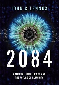 2084: Artificial Intelligence and the Future of Humanity