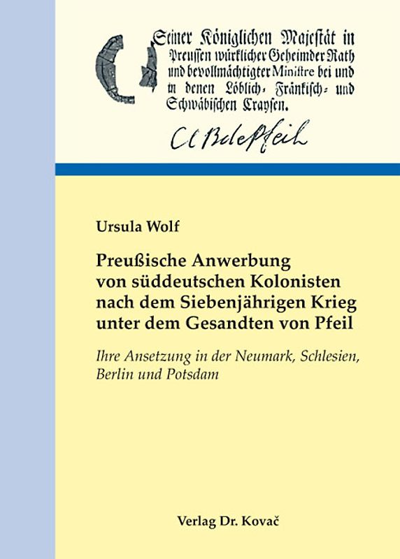 Preußische Anwerbung von süddeutschen Kolonisten nach dem Siebenjährigen Krieg unter dem Gesandten von Pfeil