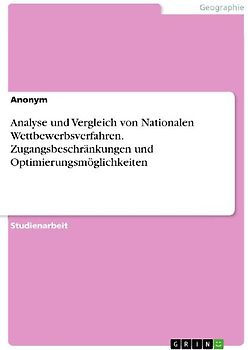 Analyse und Vergleich von Nationalen Wettbewerbsverfahren. Zugangsbeschränkungen und Optimierungsmöglichkeiten