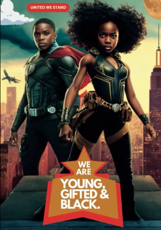 Young Gifted and Black: Unlocking the Potential of Black Youth | A New Generation (We're all we got: The Black Experience)