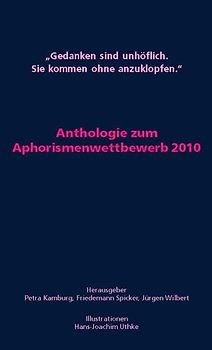 "Gedanken sind unhöflich. Sie kommen ohne anzuklopfen."