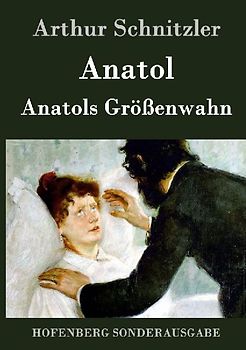 Anatol / Anatols Größenwahn