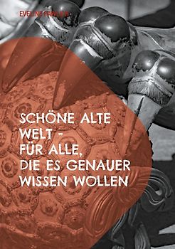 Schöne alte Welt für alle, die es genauer wissen wollen