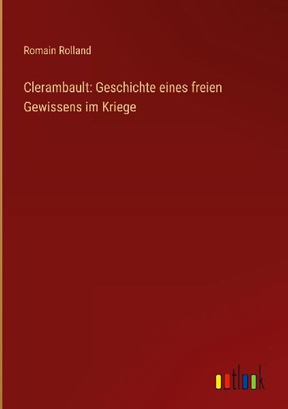 Clerambault: Geschichte eines freien Gewissens im Kriege
