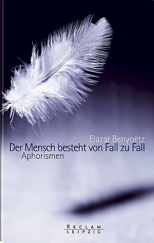 Der Mensch besteht von Fall zu Fall. Aphorismen