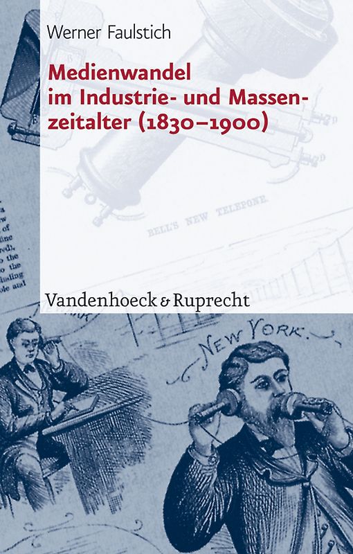 Medienwandel im Industrie- und Massenzeitalter (1830–1900)