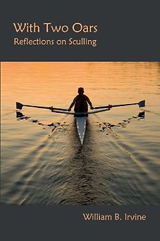 With Two Oars: Reflections on Sculling