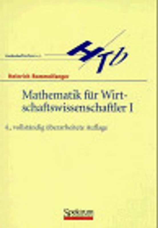 Mathematik für Wirtschaftswissenschaftler, I