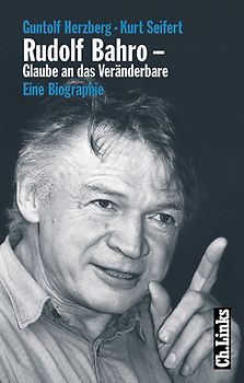 Rudolf Bahro – Glaube an das Veränderbare