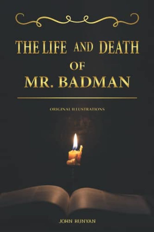 The Life and Death of Mr. Badman: with original illustrations