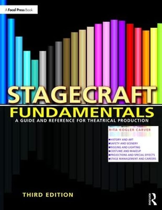 Stagecraft Fundamentals: A Guide and Reference for Theatrical Production