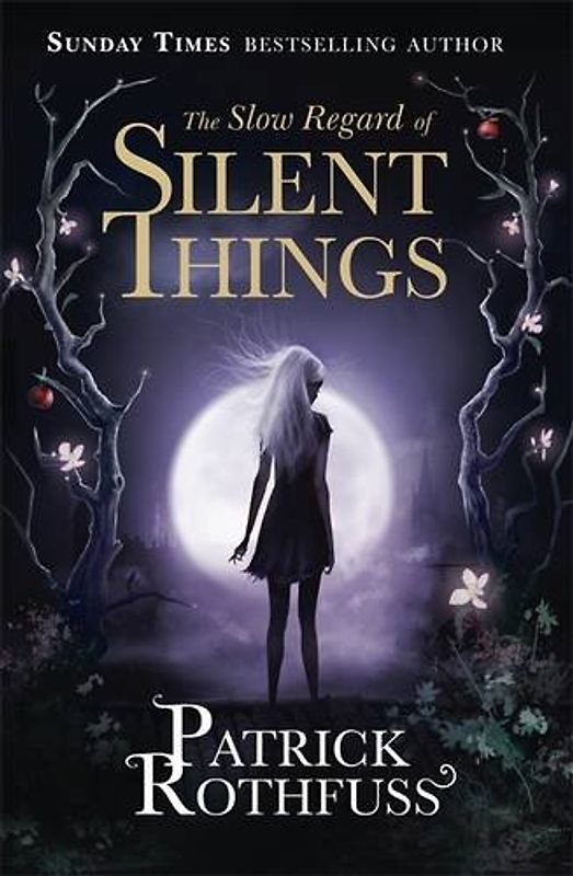 The Slow Regard of Silent Things (The Kingkiller Chronicle) - Rothfuss, Patrick