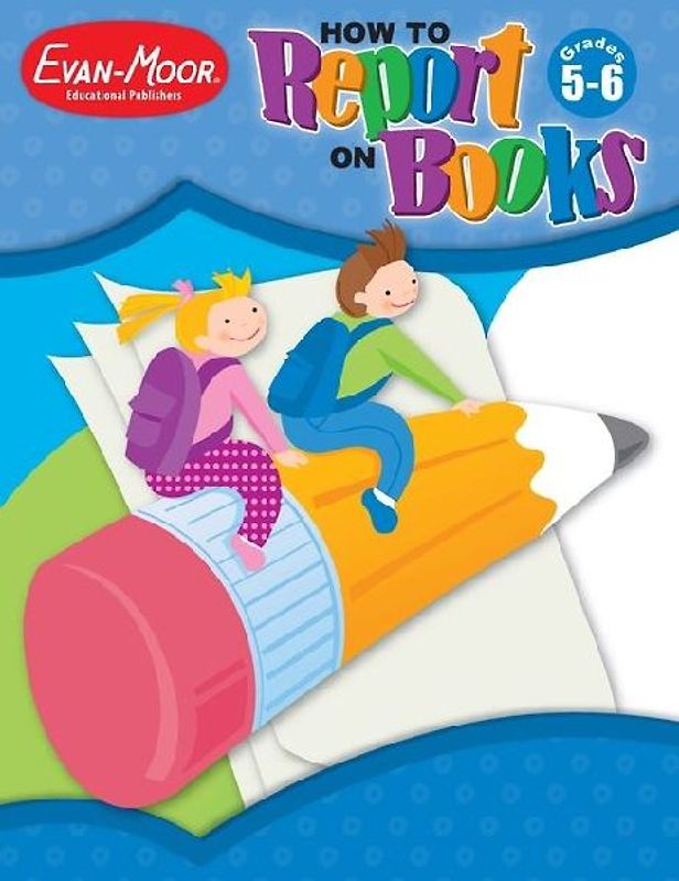 How to Report on Books, Grade 5 - 6 Teacher Resource