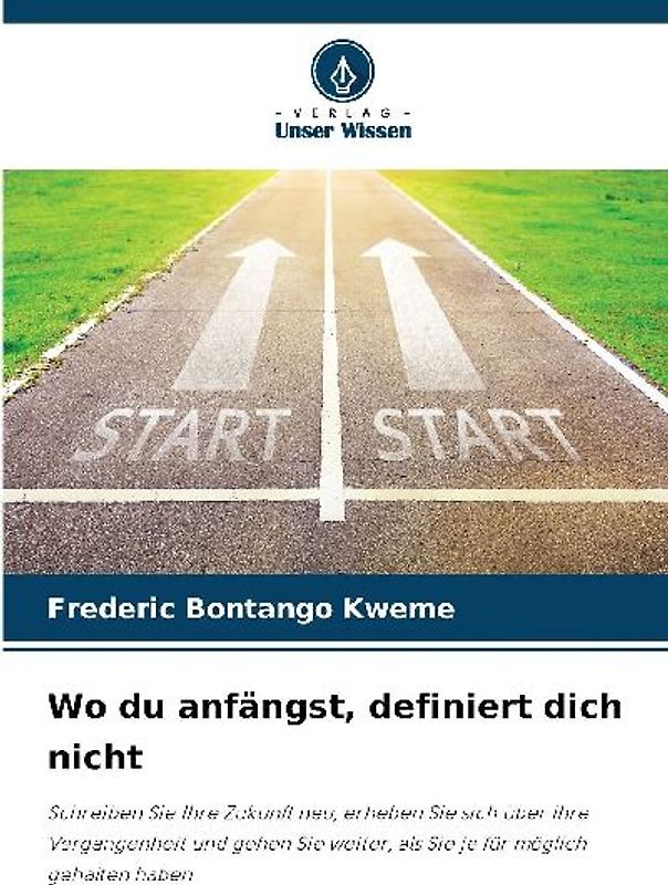 Wo du anfängst, definiert dich nicht