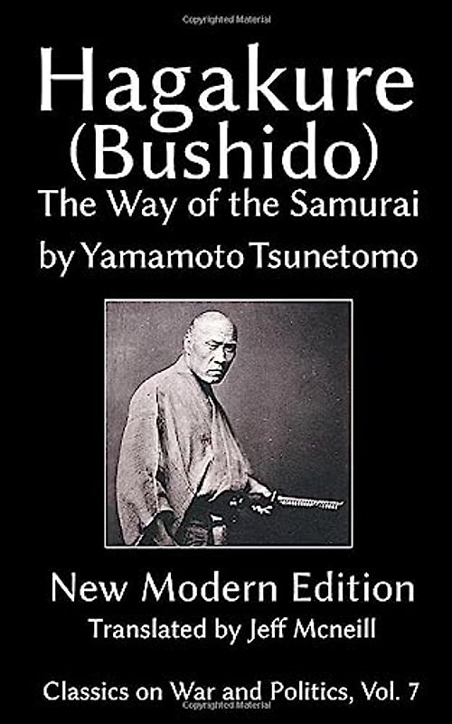 Hagakure (Bushido) The Way of the Samurai by Yamamoto Tsunetomo: New Modern Edition