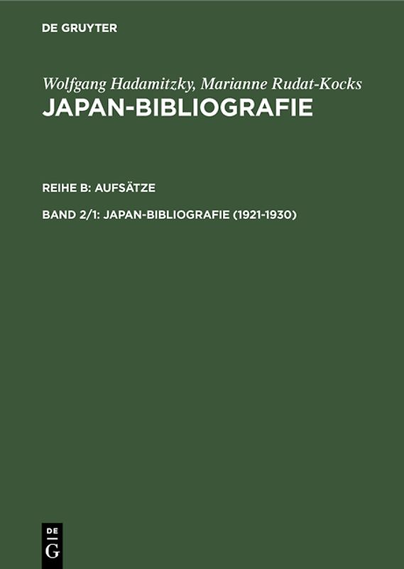 Wolfgang Hadamitzky; Marianne Rudat-Kocks: Japan-Bibliografie. Aufsätze / 1921-1930