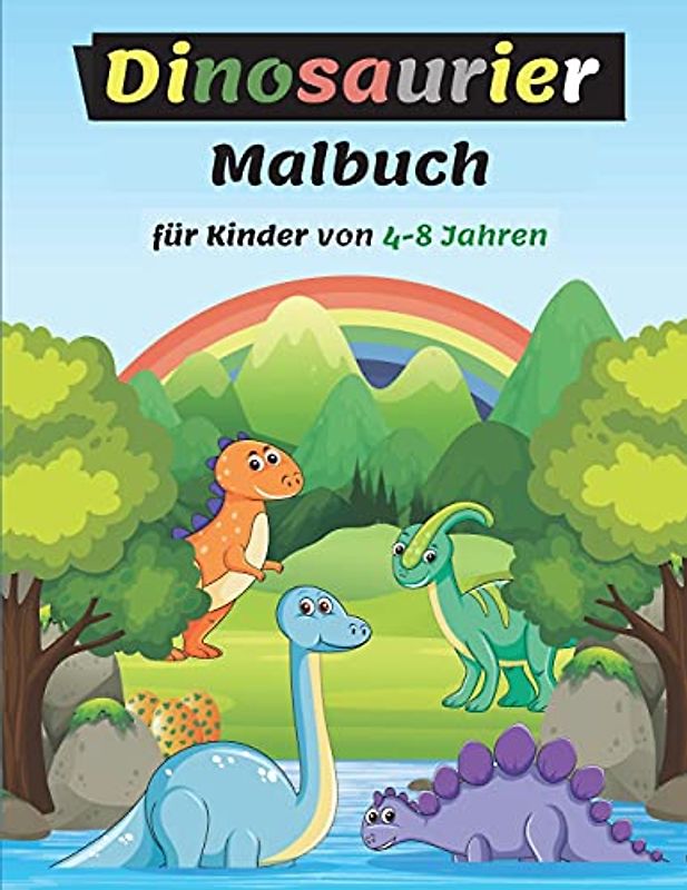 Dinosaurie Malbuch für Kinder von 4-8 Jahren: Erstaunliche Dinosaurier-Farbseiten für Kinder, großes Geschenk für Jungen & Mädchen, Alter 4-8, Malbuch mit niedlichen Dinosaurier-Fakten
