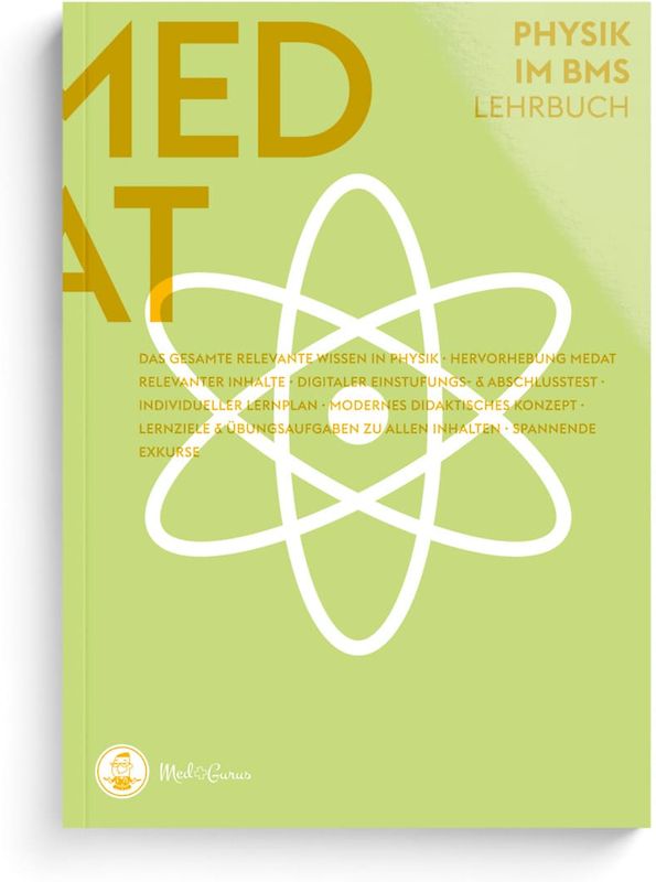 MedGurus - MedAT Vorbereitung - Physik Lehrbuch zur Vorbereitung auf den Basiskenntnistest für medizinische Studiengänge BMS im Aufnahmeverfahren MedAT für das Medizinstudium in Österreich