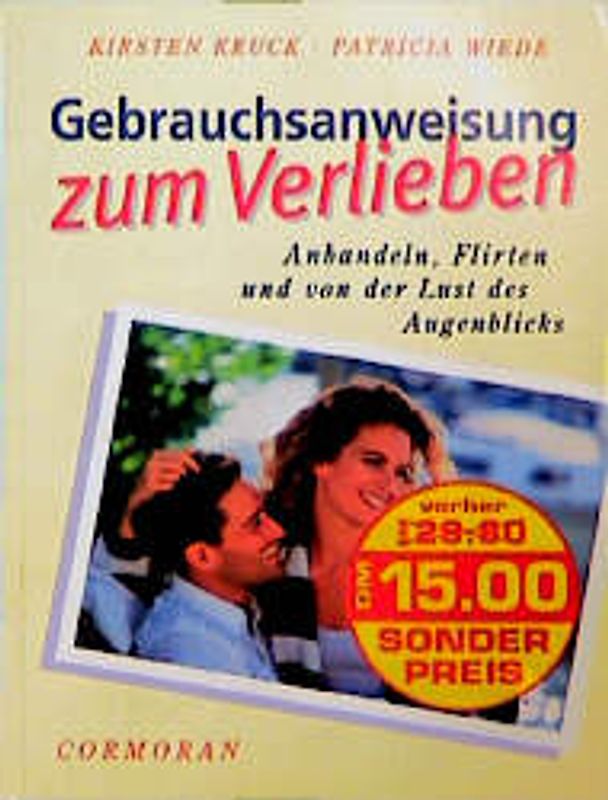 Gebrauchsanweisung zum Verlieben. Anbandeln, Flirten und von der Lust des Augenblicks