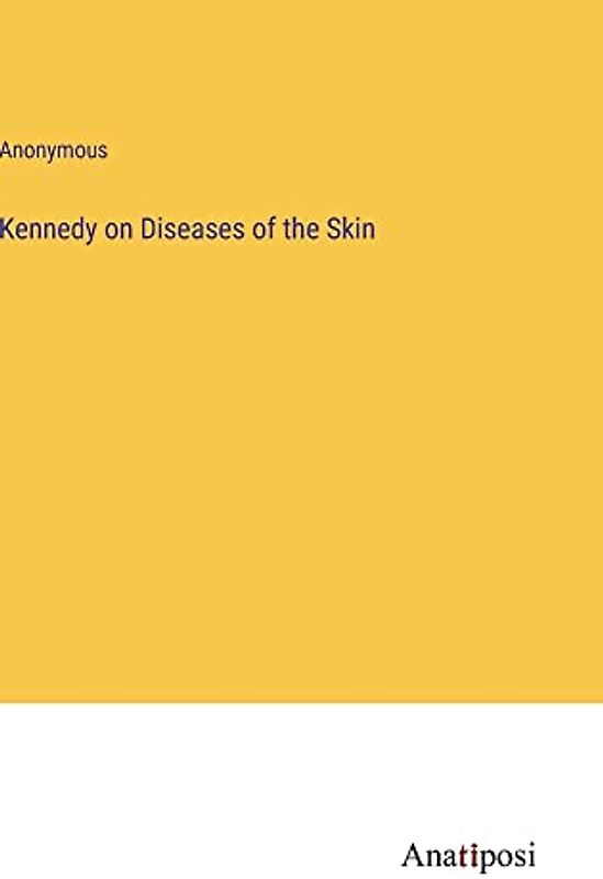 Kennedy on Diseases of the Skin