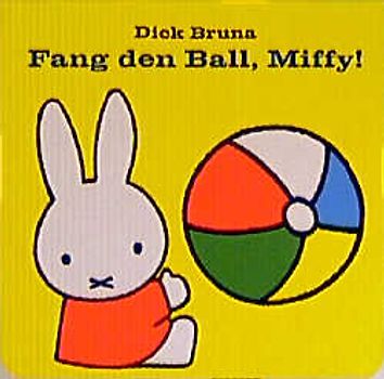 Fang den Ball, Miffy!. Pappbilderbuch