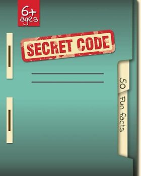 SECRET CODE 50 fun facts: code puzzles to crack | Code Breaker Book for Children ages 6+ to 10 | Codebreaking Activity Adventure | Decode the message | workbook for kids