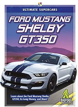 Ford Mustang Shelby Gt350 (Ultimate Supercars)
