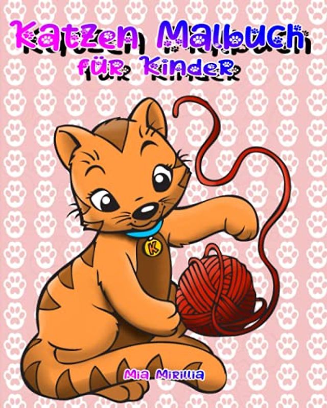 Katzen Malbuch für Kinder: Ein Ausmalbuch voller Katzen für Kinder, Jugendliche und alle Katzenliebhaber