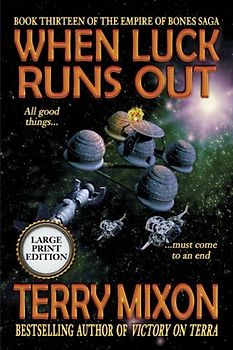 When Luck Runs Out (Book 13 of the Empire of Bones Saga) (Large Print)