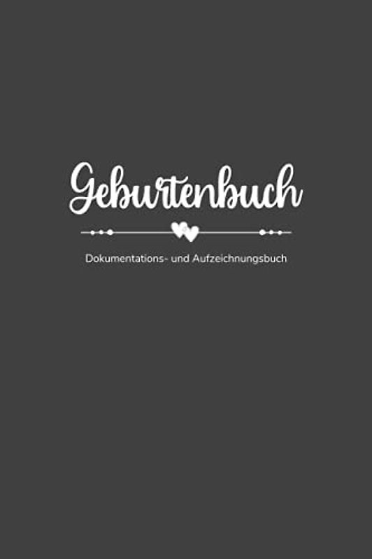 Geburtenbuch • Aufzeichnungs- und Dokumentationsbuch: Ausführliches Geburtenbuch für Hebammen mit Platz zur Aufzeichnung von 74 Geburten • handliches Format (ca. Din A5)