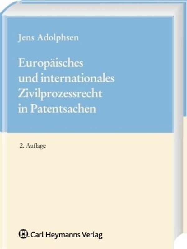 Europäisches und internationales Zivilprozessrecht in Patentsachen