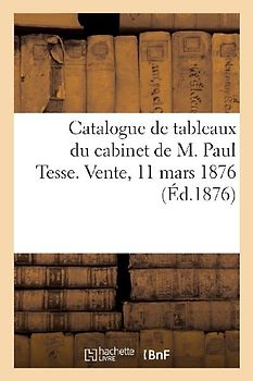 Catalogue de Tableaux Anciens Des Écoles Hollandaise Et Flamande Et de Tableaux Modernes