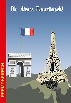 Oh, dieses Französisch
