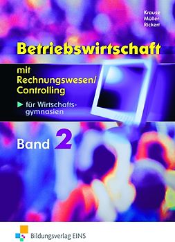 Betriebswirtschaft mit Rechnungswesen / Controlling / Betriebswirtschaft mit Rechnungswesen/Controlling für das Berufliche Gymnasium Wirtschaft