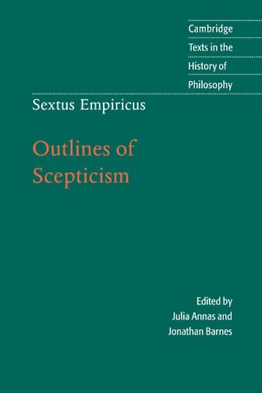 Sextus Empiricus: Outlines of Scepticism (Cambridge Texts in the History of Philosophy) - Sextus Empiricus