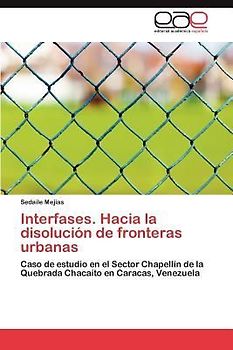 Interfases. Hacia la disolución de fronteras urbanas