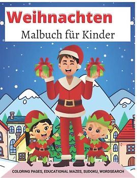 Weihnachten Malbuch für Kinder: Malbuch mit activitäten für Weihnachten ab 6 bis 12 Jahre