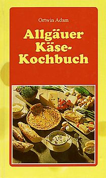 Allgäuer Käsekochbuch