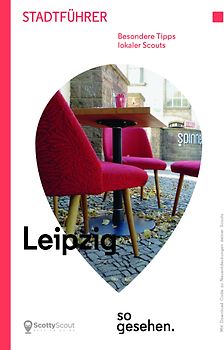 Leipzig Stadtführer: Leipzig so gesehen.