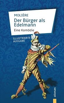 Der Bürger als Edelmann: Molière: Eine Komödie (illustrierte Ausgabe)