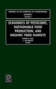 Economics of Pesticides, Sustainable Food Production, and Organic Food Markets