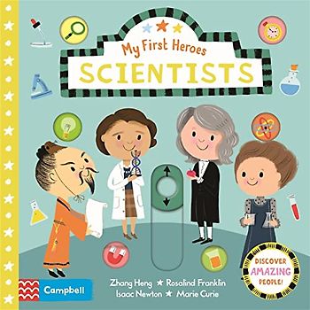 Scientists: Discover Amazing People (Campbell My First Heroes, 1, Band 1)