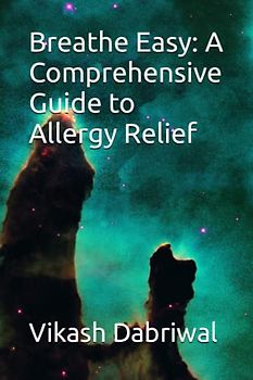 Breathe Easy: A Comprehensive Guide to Allergy Relief